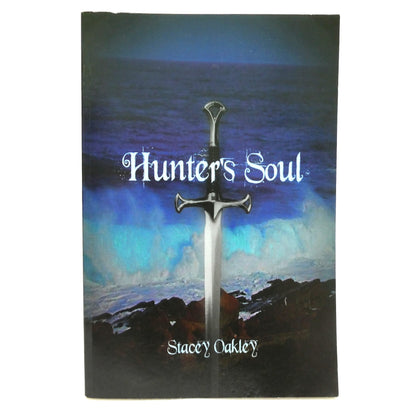 HUNTER'S SOUL, Fantasy Novel by Stacey Oakley (1st Ed. SIGNED)