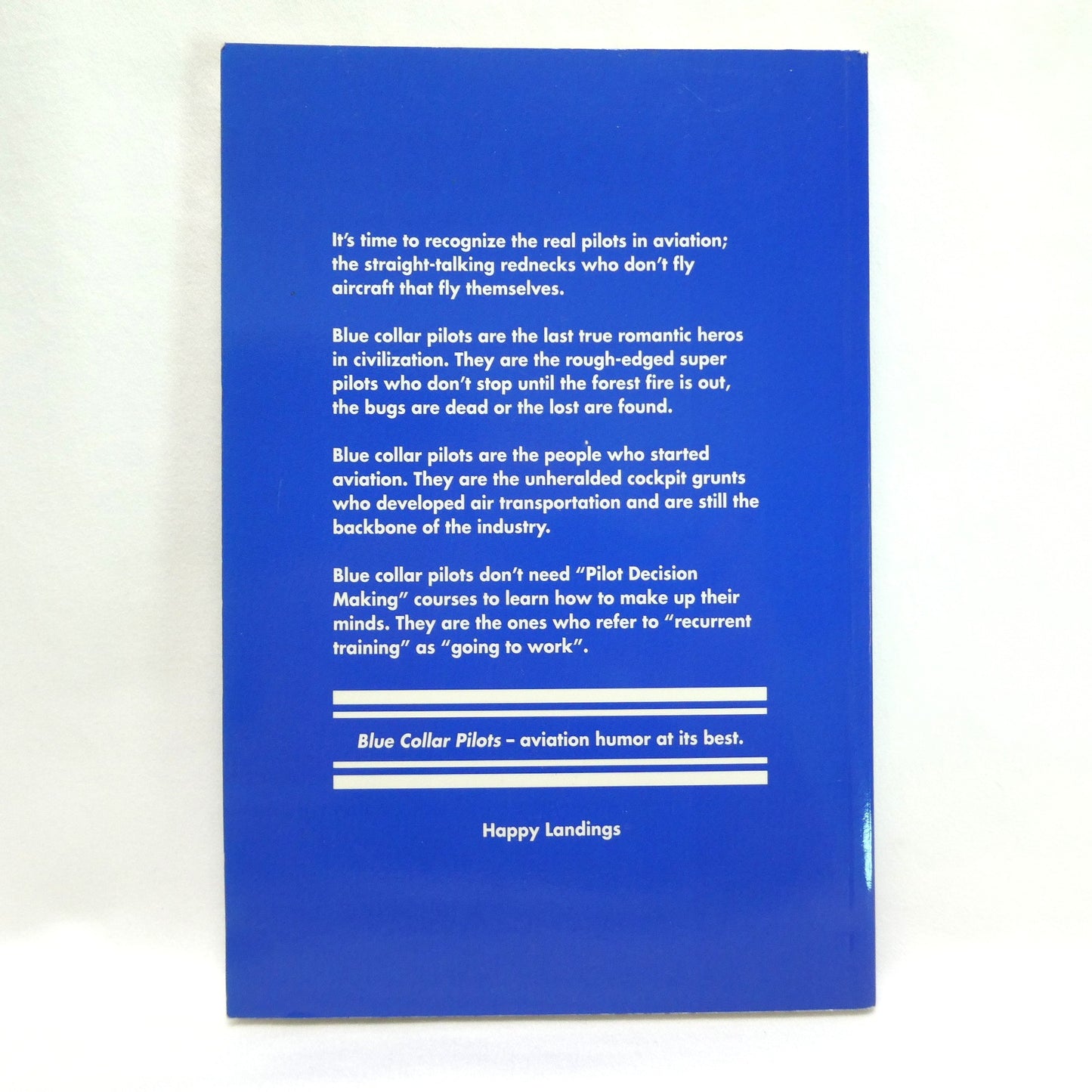 BLUE COLLAR PILOTS, A Humorous Tribute to the Real Pilots in Aviation, by Garth Wallace (1st Ed. SIGNED)