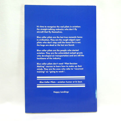 BLUE COLLAR PILOTS, A Humorous Tribute to the Real Pilots in Aviation, by Garth Wallace (1st Ed. SIGNED)