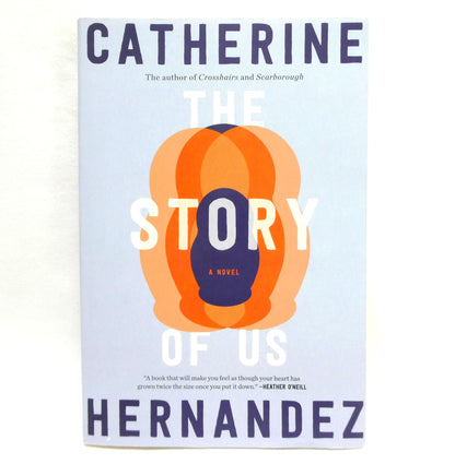THE STORY OF US, A Novel by Catherine Hernandez (1st Ed. SIGNED)