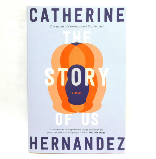 THE STORY OF US, A Novel by Catherine Hernandez (1st Ed. SIGNED)