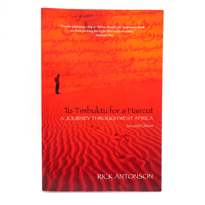 TO TIMBUKTU FOR A HAIRCUT, A Journey Through West Africa, by Rick Antonson (1st Ed. SIGNED)