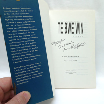 TE BWE WIN, TRUTH, Stories by an Ojibway Healer, by Ron Geyshick with Judith Doyle (1st Ed. SIGNED)