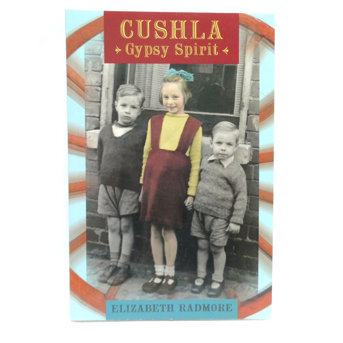 CUSHLA, GYPSY SPIRIT, by Elizabeth Radmore (1st Ed. SIGNED)
