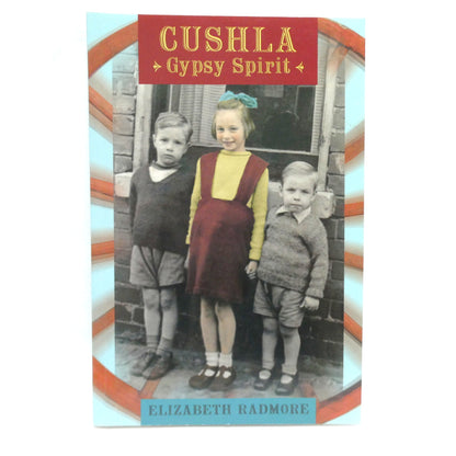 CUSHLA, GYPSY SPIRIT, by Elizabeth Radmore (1st Ed. SIGNED)