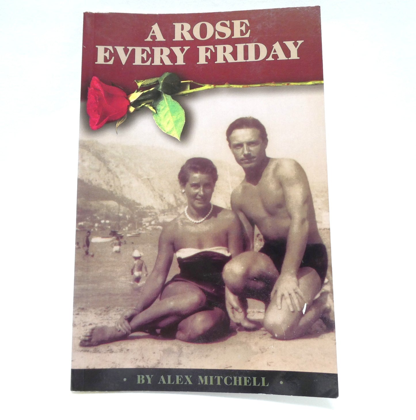 A ROSE EVERY FRIDAY, by Alex Mitchell (1st Ed. SIGNED)