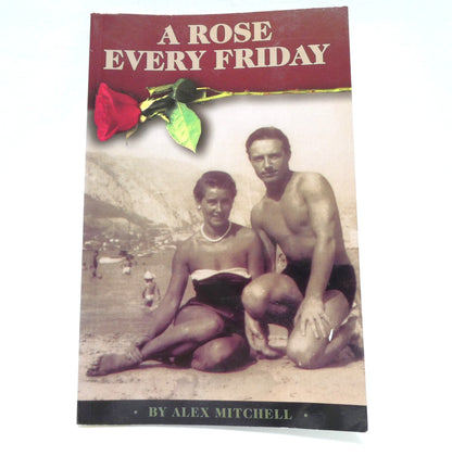 A ROSE EVERY FRIDAY, by Alex Mitchell (1st Ed. SIGNED)