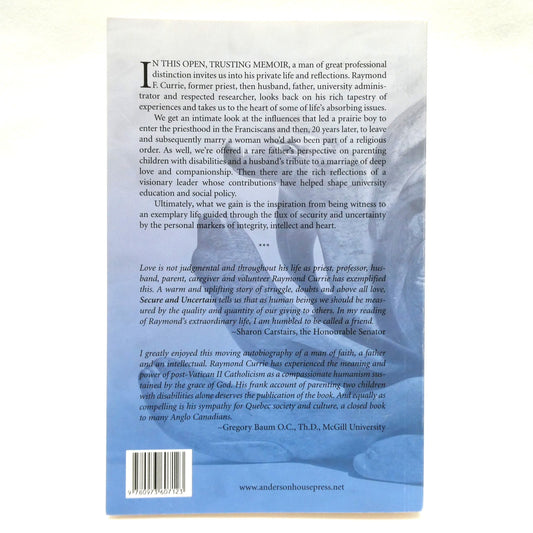 SECURE AND UNCERTAIN, A Father's Story by Raymond F. Currie (1st Ed. SIGNED)