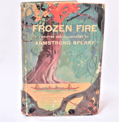 FROZEN FIRE, A Young Reader Amazon Jungle Adventure, Written and Illustrated by Armstrong Sperry (RARE 1st Ed. SIGNED)