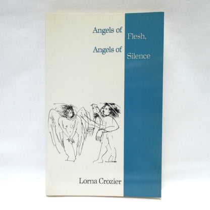 ANGELS OF FLESH, ANGELS OF SILENCE, Poetry by Lorna Crozier (1st Ed. SIGNED)