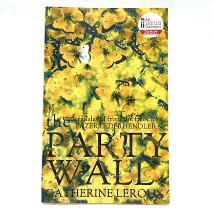 THE PARTY WALL, Stories by Catherine Leroux (1st Ed. SIGNED)