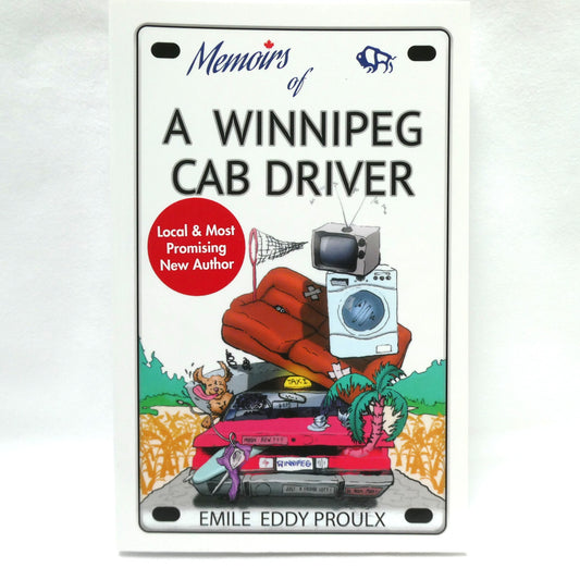 MEMOIRS OF A WINNIPEG CAB DRIVER, by Emile Eddy Proulx (1st Ed. SIGNED)