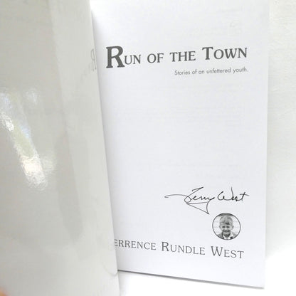 RUN OF THE TOWN, Stories of an Unfettered Youth, by Terrence Rundle West (1st Ed. SIGNED)
