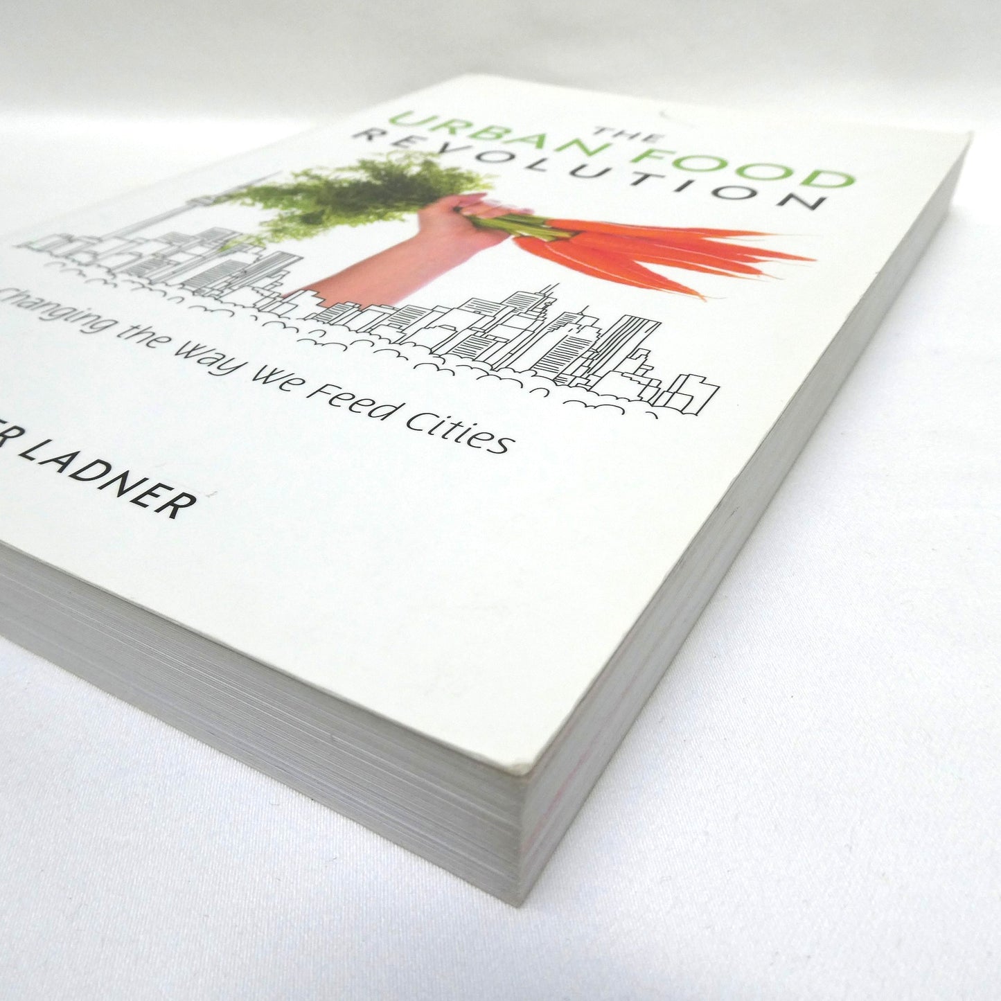 THE URBAN FOOD REVOLUTION, Changing The Way We Feed Cities, by Peter Ladner (1st Ed. SIGNED)