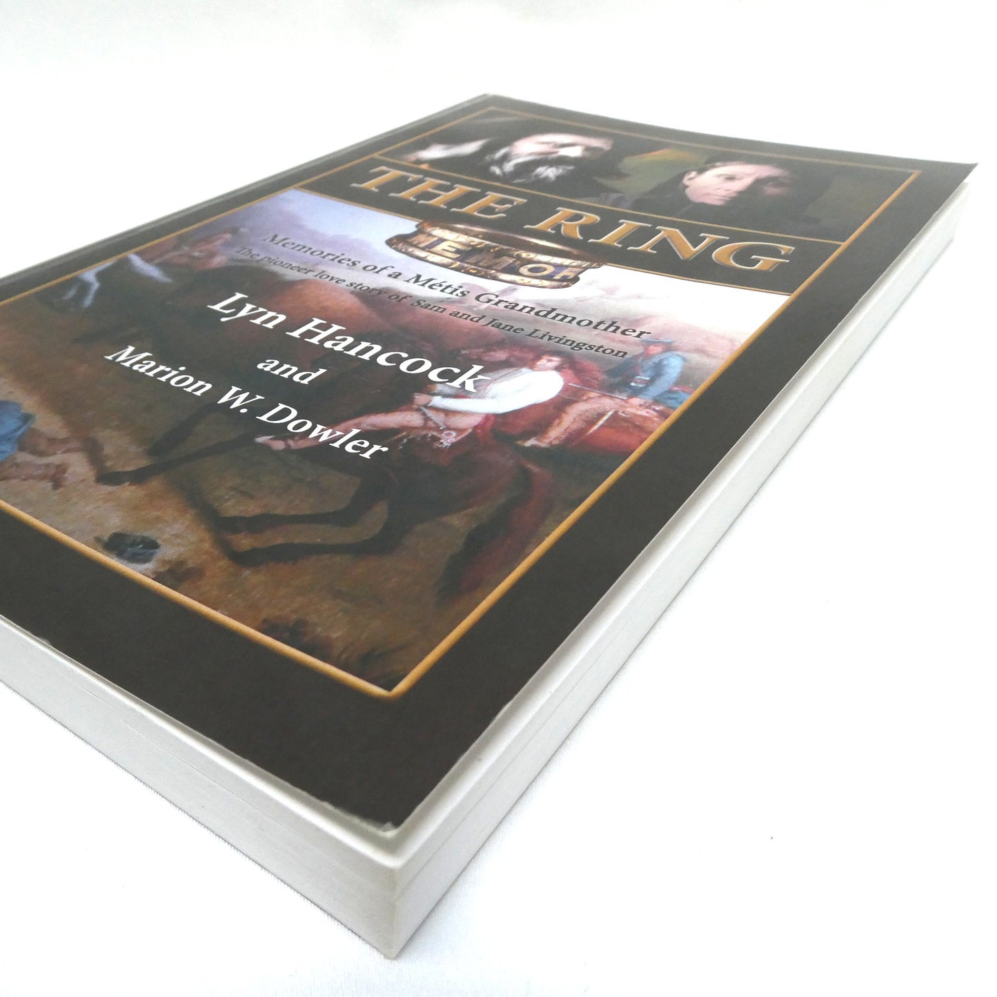 THE RING, Memories of a Métis Grandmother, by Lyn Hancock and Marion W. Dowler (1st Ed. SIGNED)