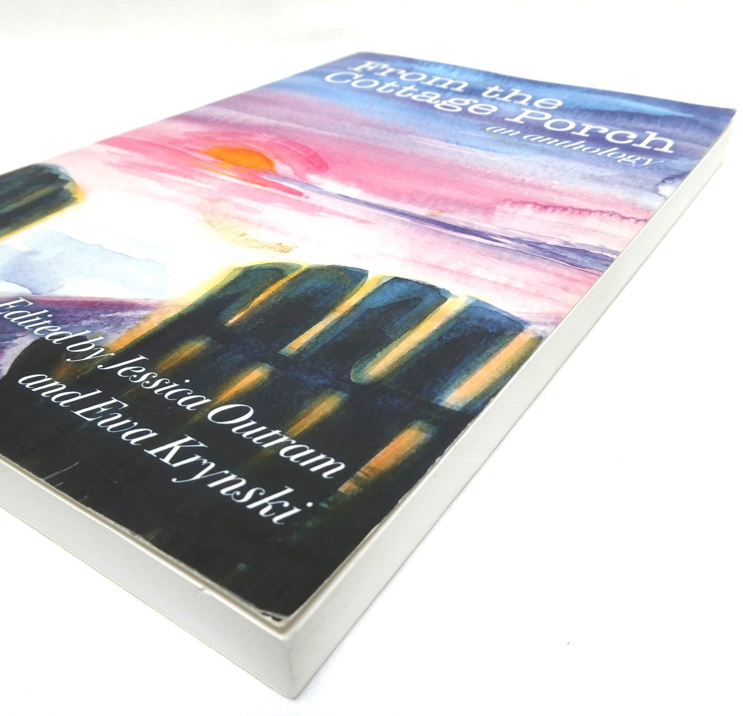 FROM THE COTTAGE PORCH, An Anthology Edited by Jessica Outram and Ewa Krynski (1st Ed. SIGNED)