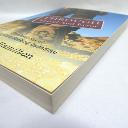 THROUGH TRAVEL AND ERROR, Confessions of An Asylum-Seeking Canadian, by Matt Hamilton (1st Ed. SIGNED)