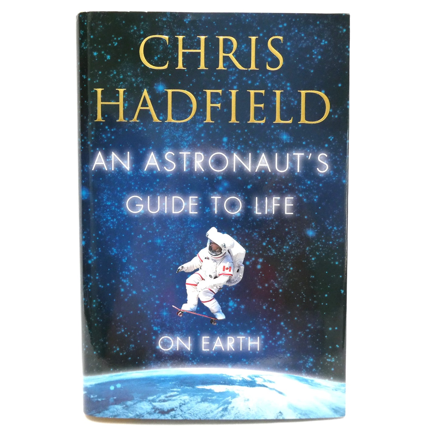 AN ASTRONAUT'S GUIDE TO LIFE ON EARTH, by Chris Hadfield (1st Ed. SIGNED)