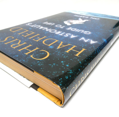 AN ASTRONAUT'S GUIDE TO LIFE ON EARTH, by Chris Hadfield (1st Ed. SIGNED)
