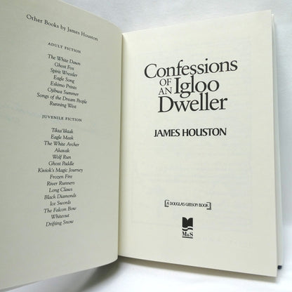 CONFESSIONS OF AN IGLOO DWELLER, The Story of the Man Who Brought Inuit Art to the Outside World, by James Houston  (1st Ed. SIGNED)