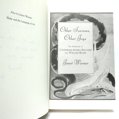OTHER SORROWS, OTHER JOYS, The Marriage of Catherine Sophia Boucher and William Blake, A Novel by Janet Warner (1st Ed. SIGNED)