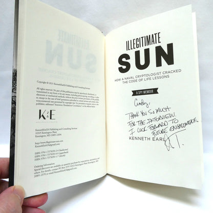ILLEGITIMATE SUN, How a Naval Cryptologist Cracked the Code of Life Lessons, by Kenneth Earl (1st Ed. SIGNED)