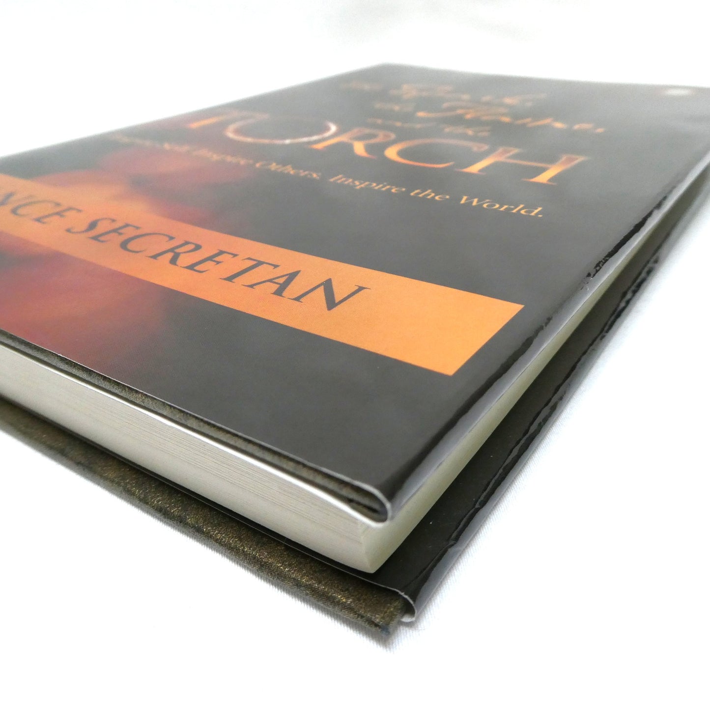 THE SPARK, THE FLAME, AND THE TORCH, Inspire Self, Inspire Others, Inspire the World, by Lance Secretan (1st Ed. SIGNED)