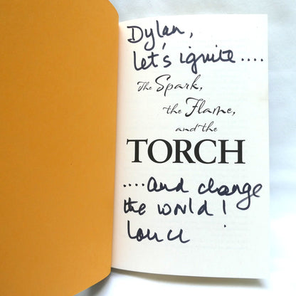 THE SPARK, THE FLAME, AND THE TORCH, Inspire Self, Inspire Others, Inspire the World, by Lance Secretan (1st Ed. SIGNED)