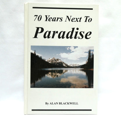 70 YEARS NEXT TO PARADISE, by Alan Blackwell (1st Ed. SIGNED)