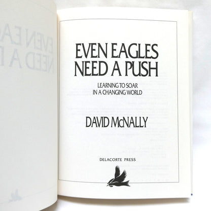 EVEN EAGLES NEED A PUSH, Learning to Soar in a Changing World, by David McNally (1st Ed. SIGNED)