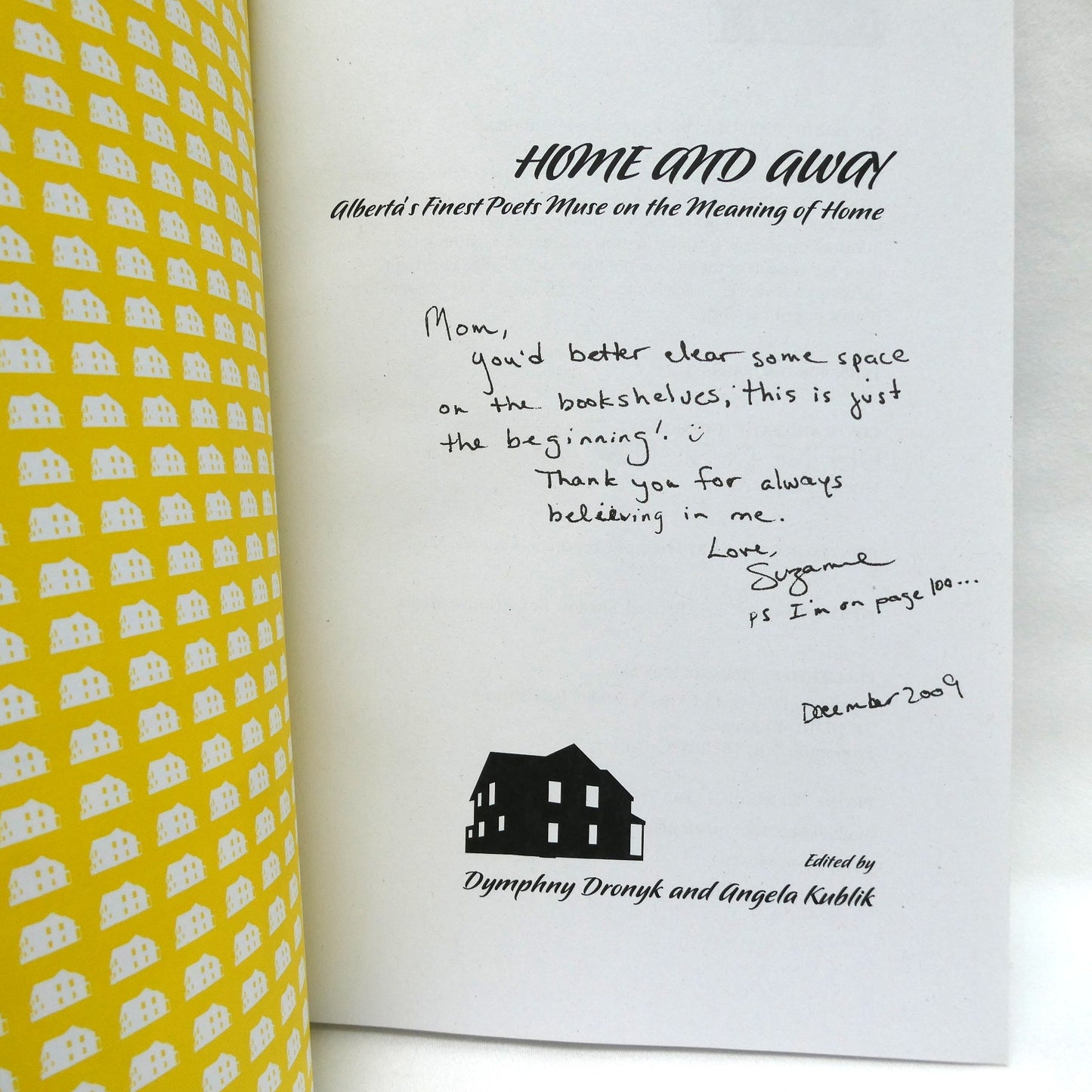 HOME AND AWAY, Alberta's Finest Poets Muse on the Meaning of Home, Edited by Dymphny Dronyk and Angela Kublik (1st Ed. SIGNED)