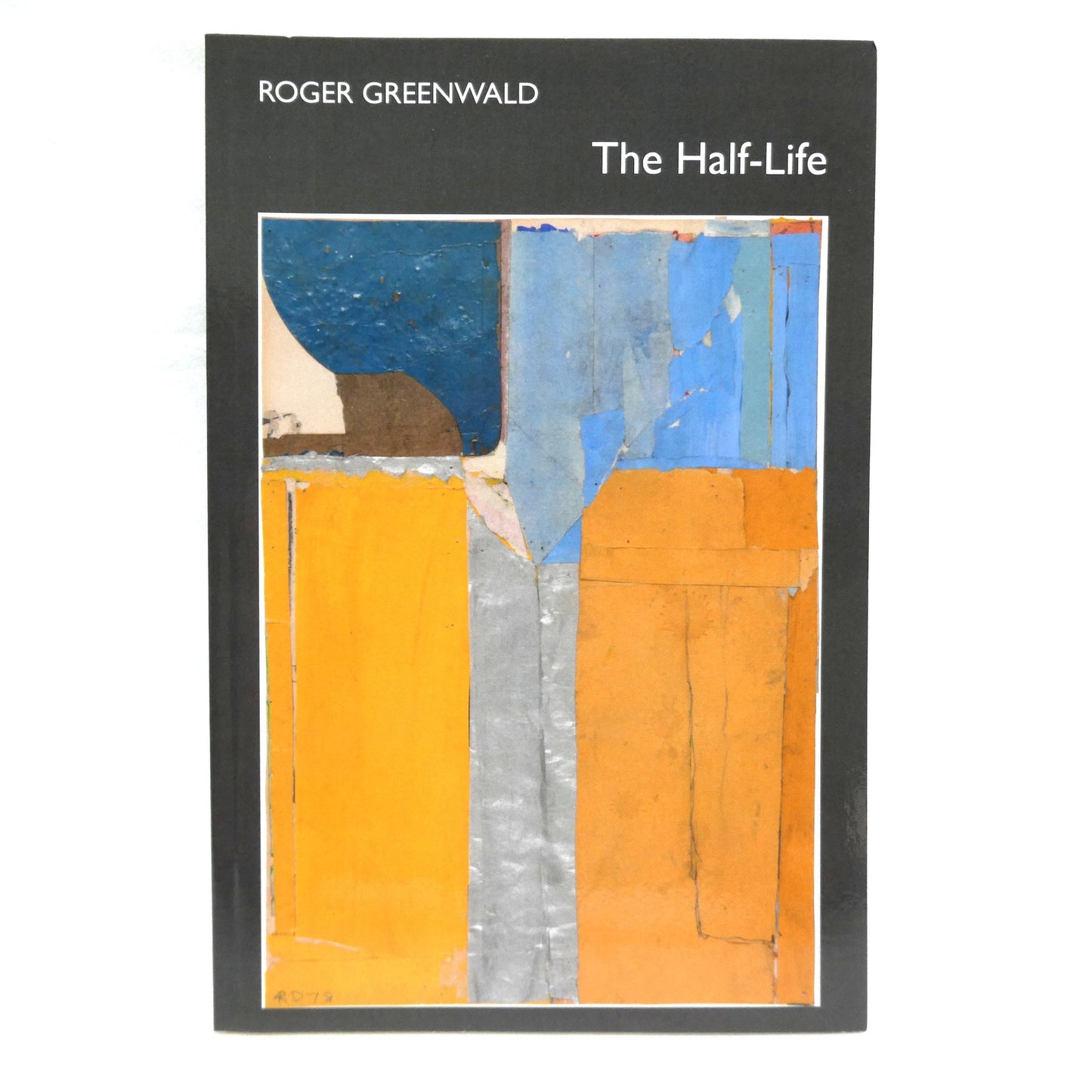 THE HALF-LIFE, Poetry by Roger Greenwald (1st Ed. SIGNED)