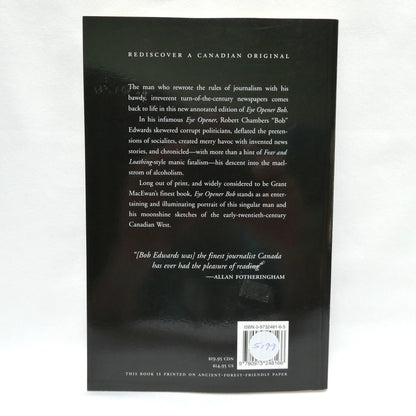 EYE OPENER BOB, The Story of Bob Edwards, by Grant MacEwan and Annotated by James Martin (1st Ed. SIGNED)