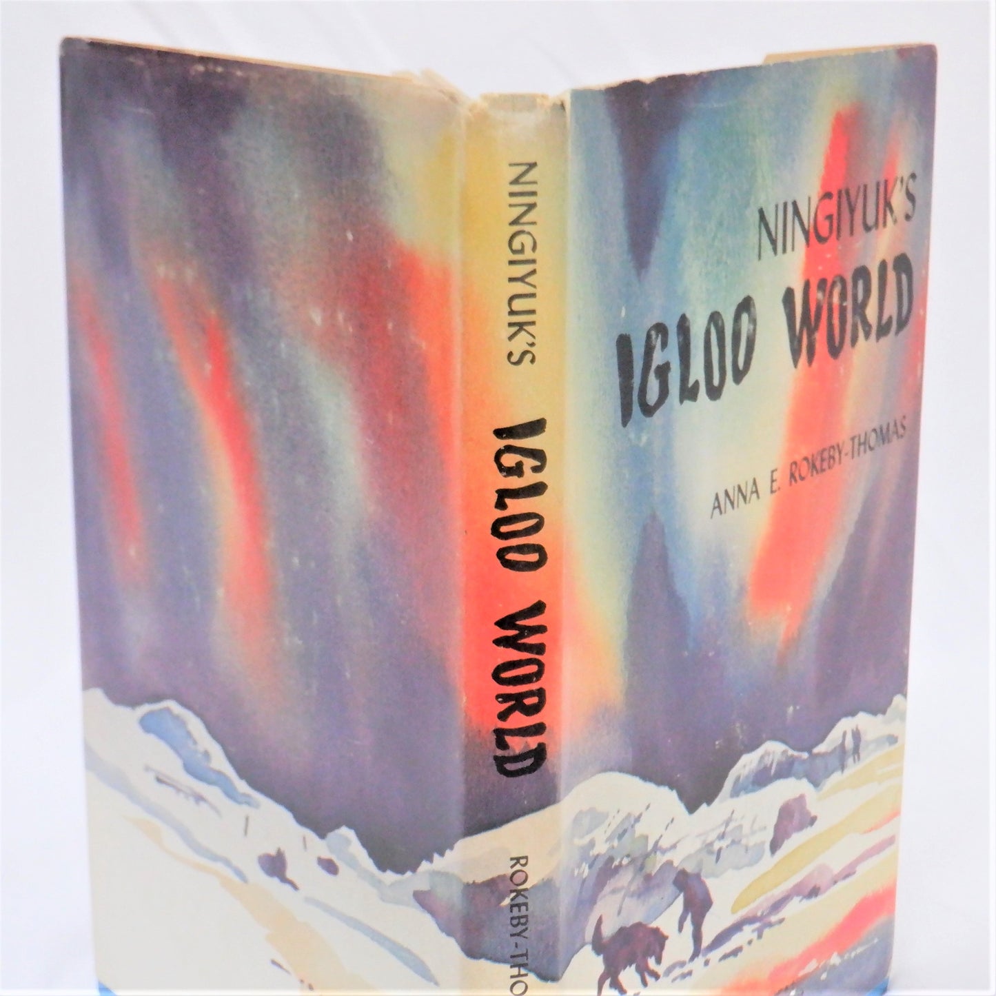 NINGIYUK'S IGLOO WORLD, by Anna E. Rokeby-Thomas (1st Ed. SIGNED)