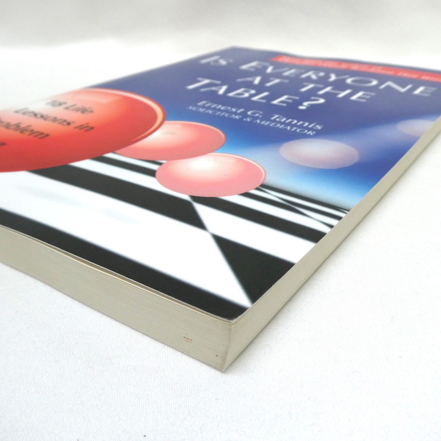 IS EVERYONE AT THE TABLE? 18 Life Lessons in Problem Solving, by Ernest G. Tannis (1st Ed. SIGNED)