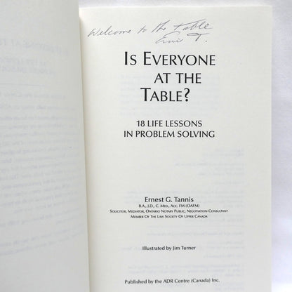 IS EVERYONE AT THE TABLE? 18 Life Lessons in Problem Solving, by Ernest G. Tannis (1st Ed. SIGNED)