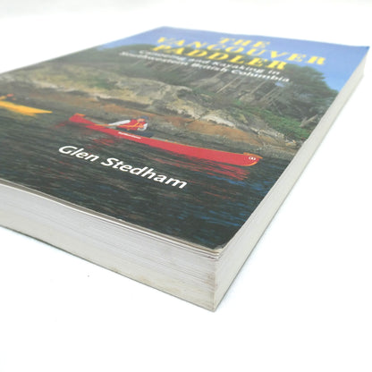 THE VANCOUVER PADDLER, Canoeing and Kayaking in Southwestern British Columbia, by Glen Stedham (1st Ed. SIGNED)