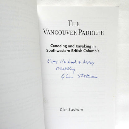THE VANCOUVER PADDLER, Canoeing and Kayaking in Southwestern British Columbia, by Glen Stedham (1st Ed. SIGNED)