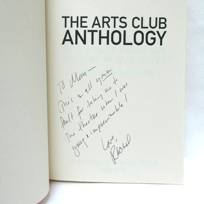THE ARTS CLUB ANTHOLOGY, 50 Years of Canadian Theatre in Vancouver, Edited by Rachel Ditor (1st Ed. SIGNED)