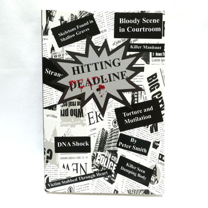 HITTING DEADLINE, A Crime Thriller Novel, by Peter Smith (1st Ed. SIGNED)