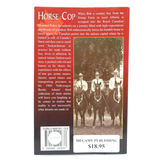 HORSE COP, RCMP Stories by Robert J. Adams (1st Ed. SIGNED)
