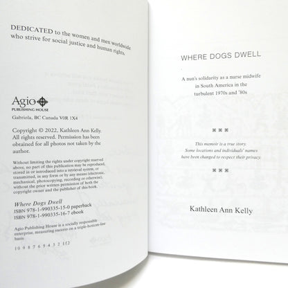 WHERE DOGS DWELL, A Nun's Solidarity as a Nurse Midwife in South America in the Turbulent 1970's and 80's, by Kathleen Ann Kelly (1st Ed. SIGNED)