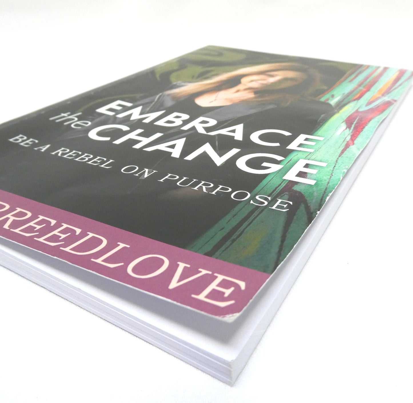 EMBRACE THE CHANGE, Be a Rebel on Purpose, by Linda Breedlove (1st Ed. SIGNED)