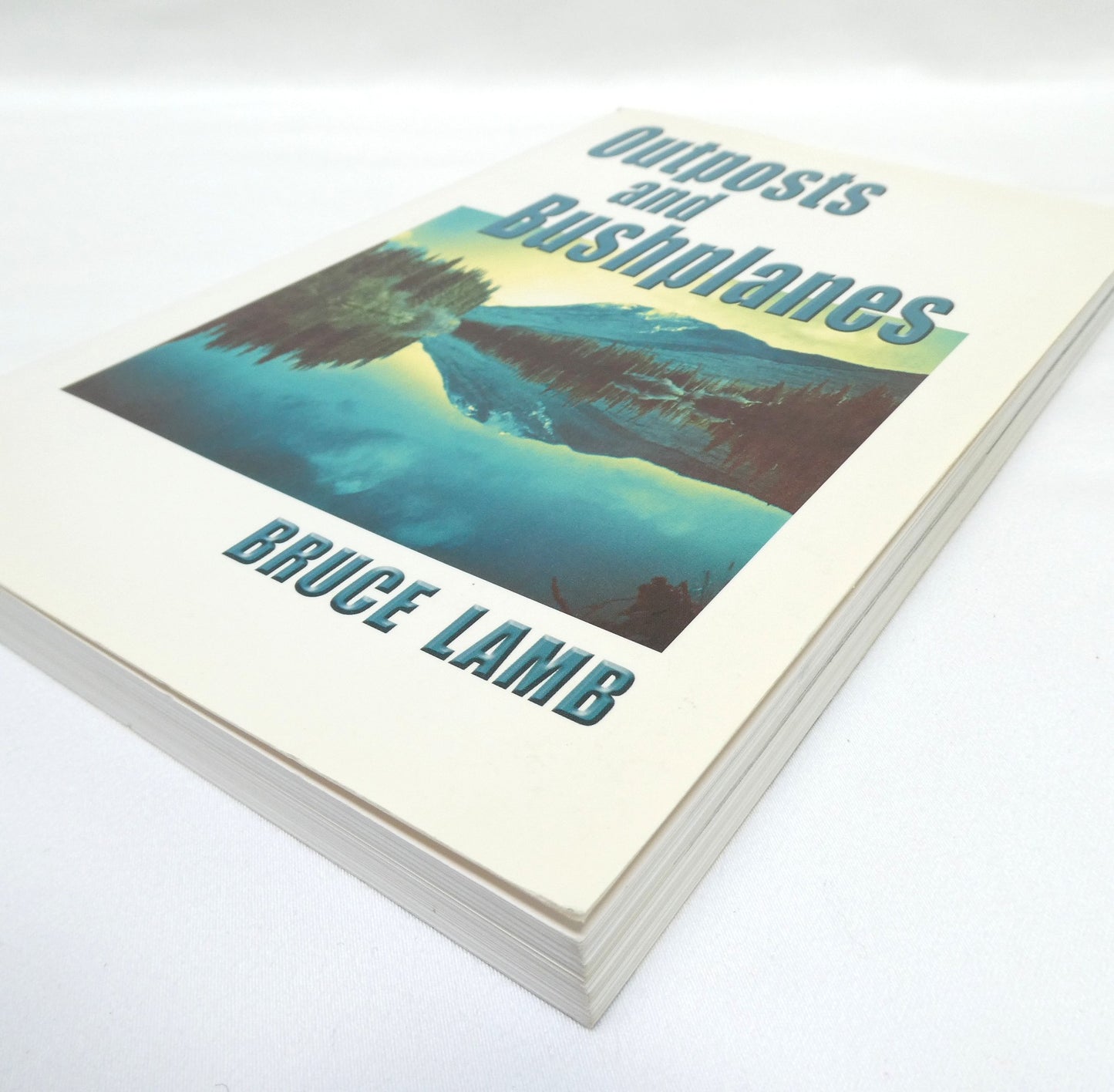 OUTPOSTS AND BUSHPLANES, Stories by Bruce Lamb (1st Ed. SIGNED)