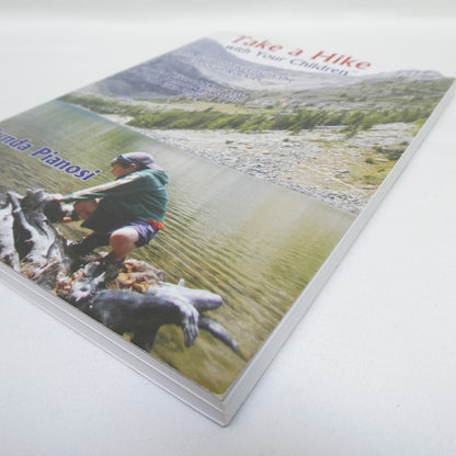 TAKE A HIKE WITH YOUR CHILDREN, From Tots to Tweens in The Canadian Rockies, by Lynda Pianosi (1st Ed. SIGNED)