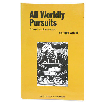 ALL WORLDLY PURSUITS, A Novel In Nine Stories, by Hillel Wright (1st Ed. SIGNED)