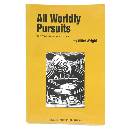 ALL WORLDLY PURSUITS, A Novel In Nine Stories, by Hillel Wright (1st Ed. SIGNED)