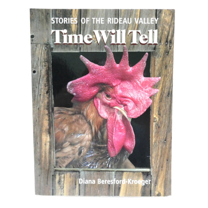 TIME WILL TELL, Stories of the Rideau Valley, by Diana Beresford-Kroeger (1st Ed. SIGNED)
