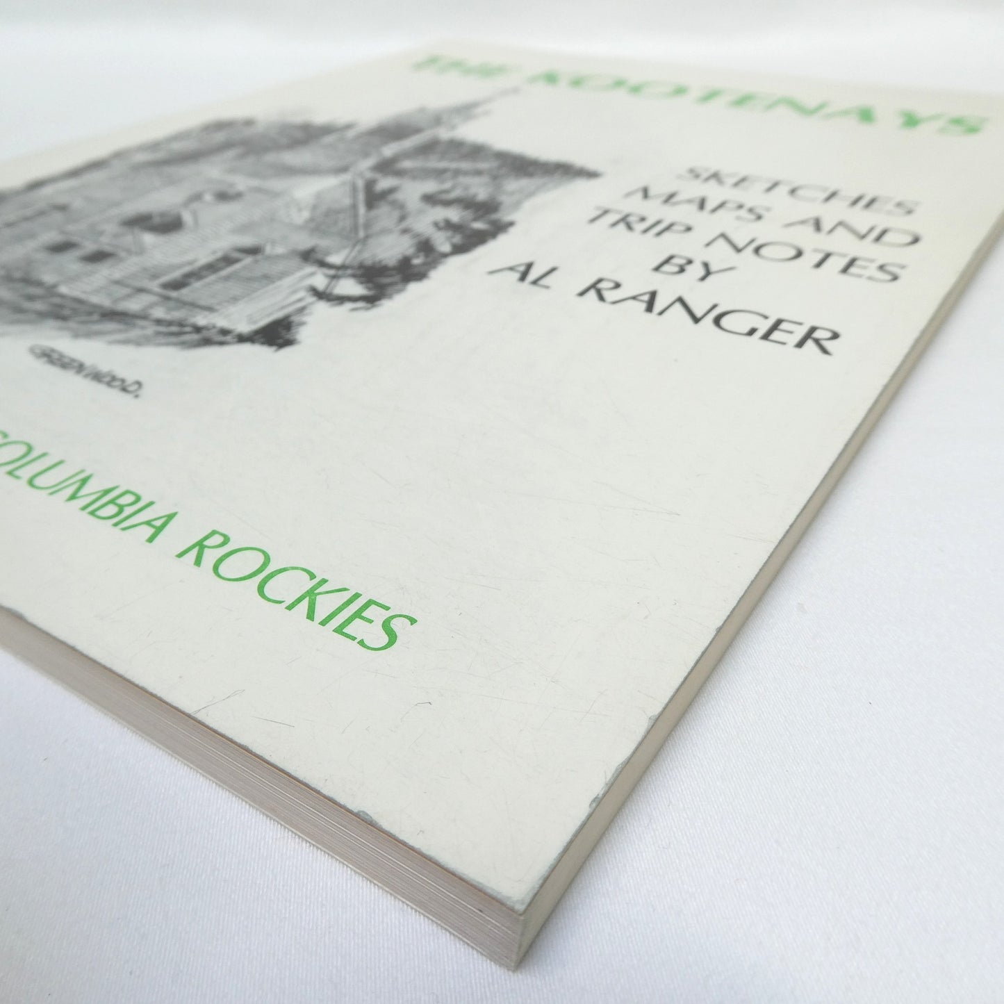 THE KOOTENAYS, INCLUDING THE BRITISH COLUMBIA ROCKIES, Sketches, Maps, and Trip Notes by Al Ranger (1st Ed. SIGNED)