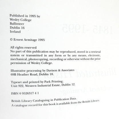 WESLEY COLLEGE DUBLIN 1845-1995, An Illustrated History, by Ernest Armitage (1st Ed. SIGNED)